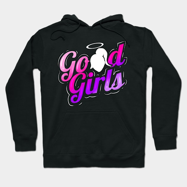 Good girls go to heaven - The Girls Hoodie by SinBle